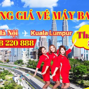 Bảng giá vé máy bay Hà Nội đi Kuala Lumpur tháng 8