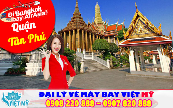 Vé máy bay đi Bangkok giá rẻ quận Tân Phú