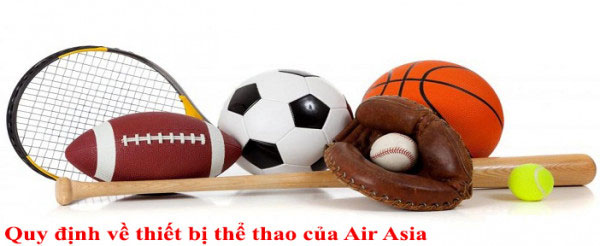 Quy định về thiết bị thể thao của Air Asia