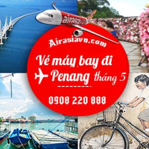 Giá vé máy bay đi Penang tháng 5 giá rẻ