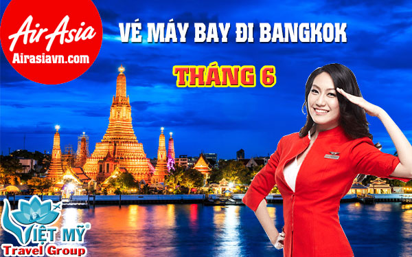Vé máy bay đi Bangkok tháng 6 hãng Air Asia