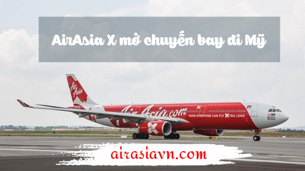 AirAsia X mở chuyến bay đi Mỹ